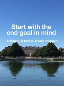 Start with the end goal in mind