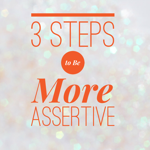 3 steps to be more assertive Blog by Jo James AmberLife